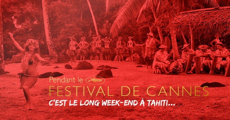 Pendant Le Festival De Cannes, Le (long) Week-end à Tahiti - 26 Mai ...