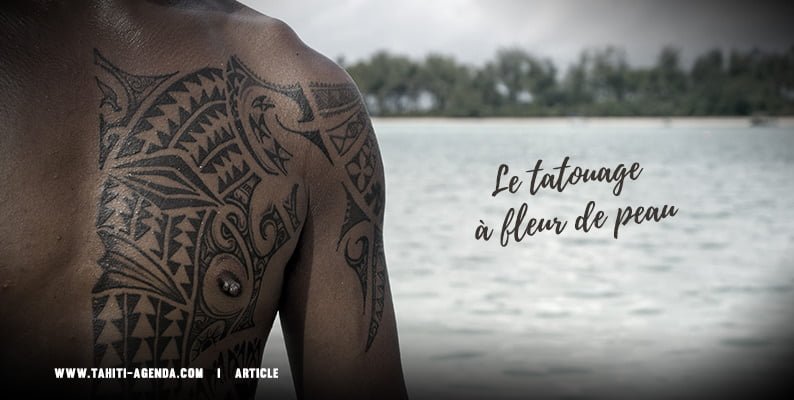 Le Tatouage à Fleur De Peau Tahiti Agenda Vos Sorties Du